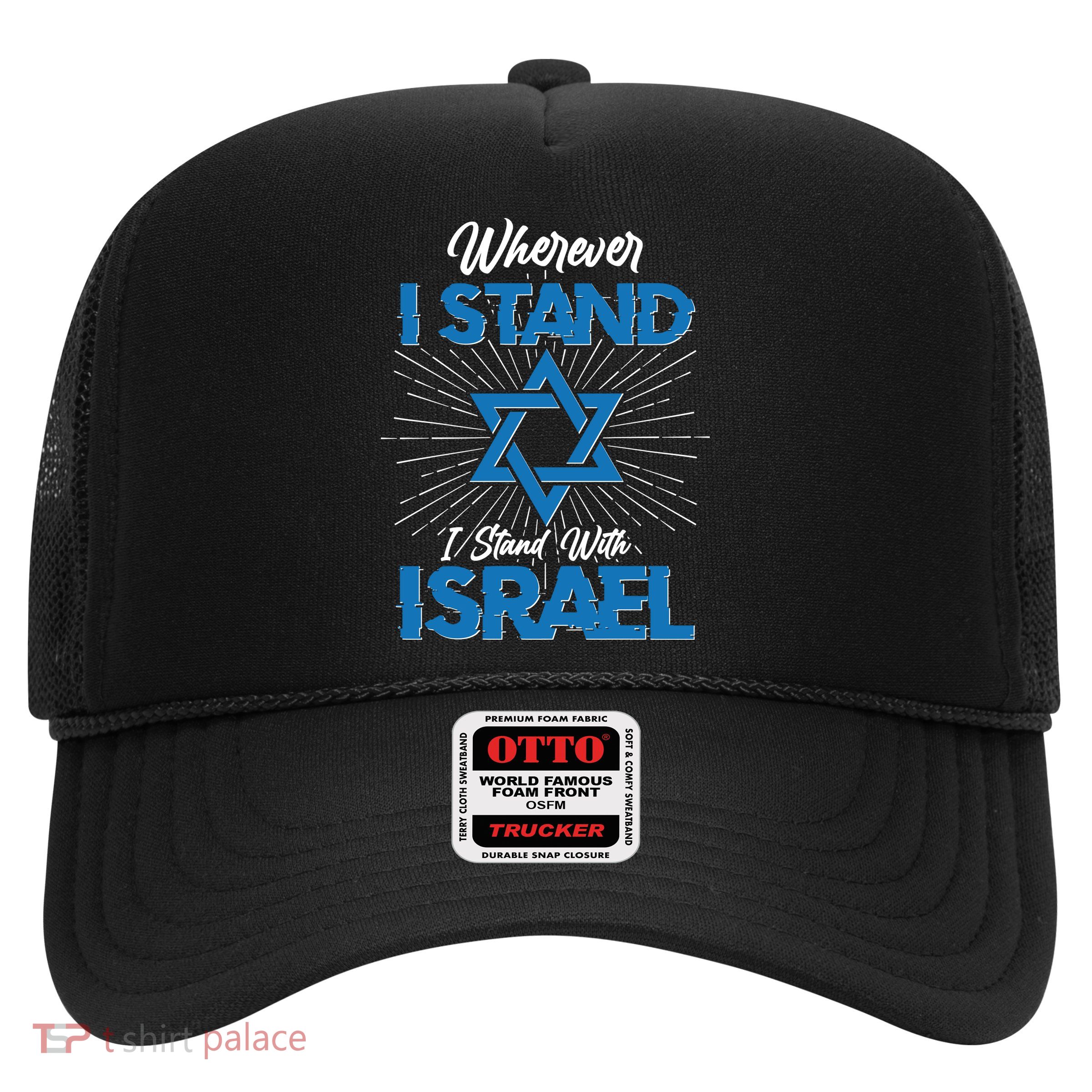 Wherever I Stand I Stand With Israel Trucker Hat
