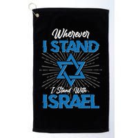 Wherever I Stand I Stand With Israel Golf Towel