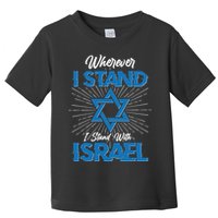 Wherever I Stand I Stand With Israel Toddler T-Shirt