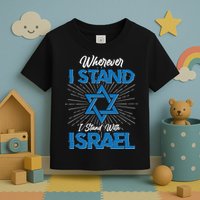Wherever I Stand I Stand With Israel Toddler T-Shirt
