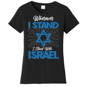 Wherever I Stand I Stand With Israel Women's T-Shirt