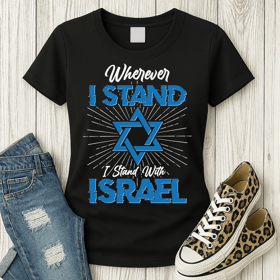 Wherever I Stand I Stand With Israel Womens T-Shirt