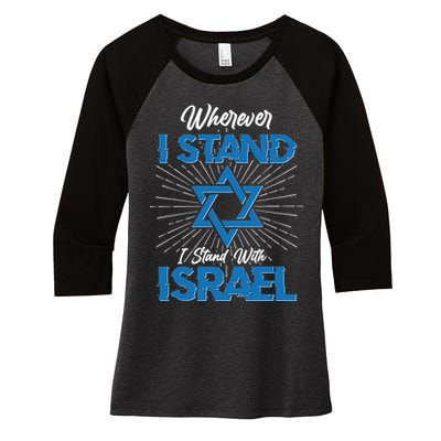 Wherever I Stand I Stand With Israel Women's Tri-Blend 3/4-Sleeve Raglan Shirt