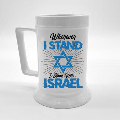 Wherever I Stand I Stand With Israel Beer Stein