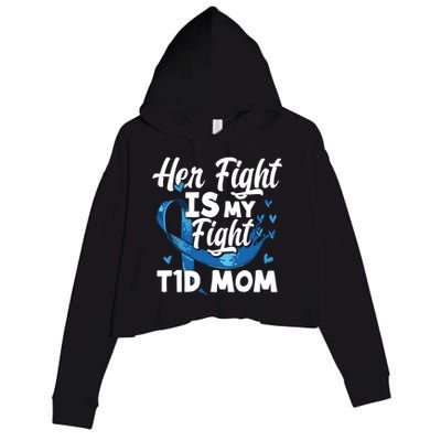 Wo Her Fight Is My Fight T1d Mom Diabetes Awareness Great Gift Crop Fleece Hoodie