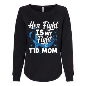 Wo Her Fight Is My Fight T1d Mom Diabetes Awareness Great Gift Womens California Wash Sweatshirt