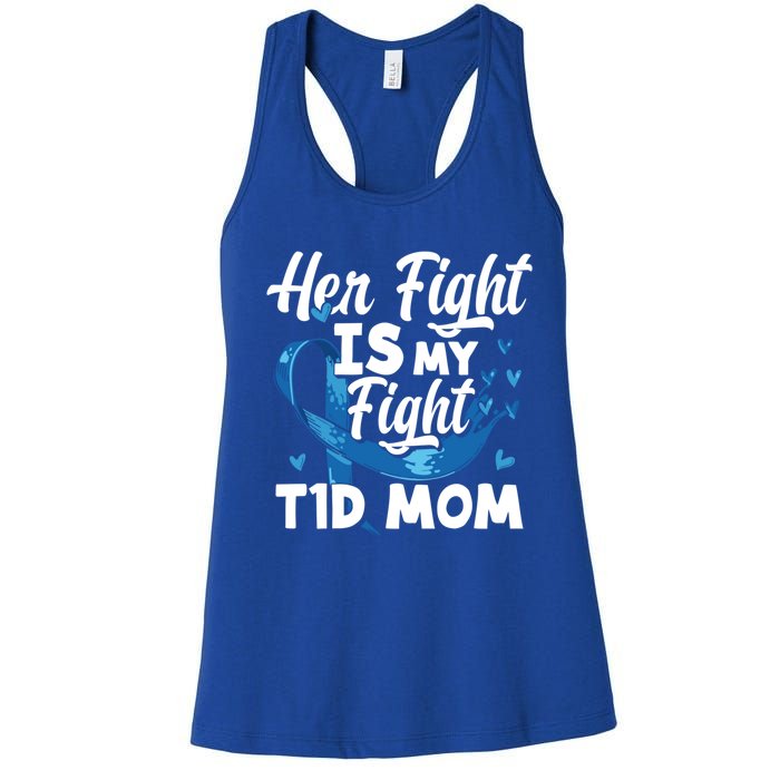 Wo Her Fight Is My Fight T1d Mom Diabetes Awareness Great Gift Women's Racerback Tank