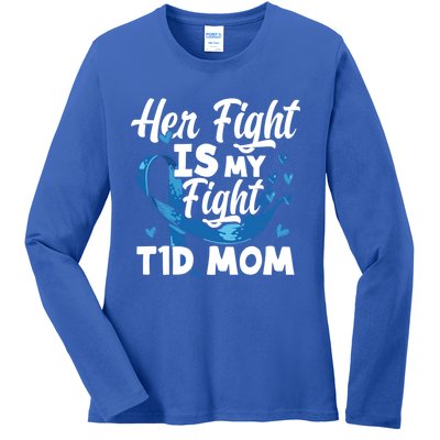 Wo Her Fight Is My Fight T1d Mom Diabetes Awareness Great Gift Ladies Long Sleeve Shirt