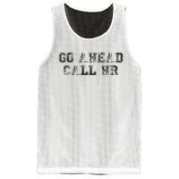 Work Humor For Office Staff Go Ahead Call Hr Mesh Reversible Basketball Jersey Tank