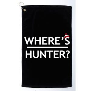 WhereS Hunter Funny Trump Quote 2020 Rally Gift Ideas Gift Platinum Collection Golf Towel