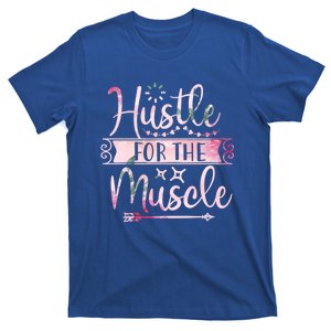 Weightlifting Hustle For That Muscle Lifting Fitness Design Cool Gift T-Shirt