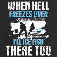 When Hell Freezes Over I'll Ice Fish There - Ice Fishing 7 Panel Mesh Trucker Snapback Hat