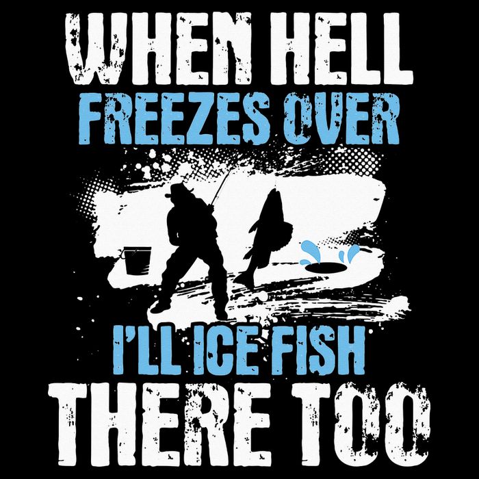 When Hell Freezes Over I'll Ice Fish There - Ice Fishing Bucket Hat