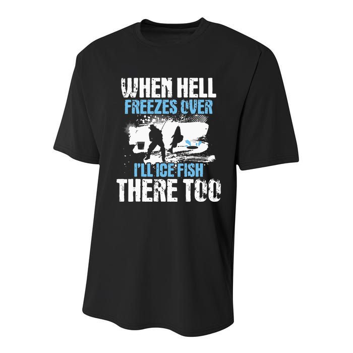 When Hell Freezes Over I'll Ice Fish There - Ice Fishing Youth Performance Sprint T-Shirt