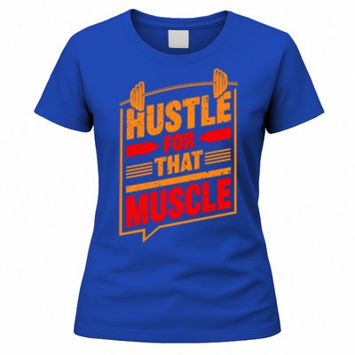 Weightlifting Hustle For That Muscle Lifting Fitness Design Gift Women's T-Shirt