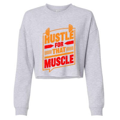 Weightlifting Hustle For That Muscle Lifting Fitness Design Gift Cropped Pullover Crew