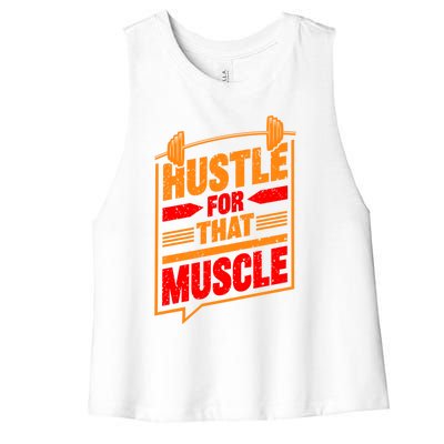 Weightlifting Hustle For That Muscle Lifting Fitness Design Gift Women's Racerback Cropped Tank