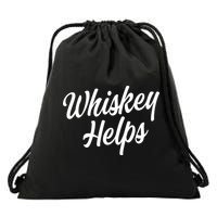 Whiskey Helps Funny Drawstring Bag