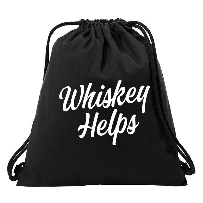 Whiskey Helps Funny Drawstring Bag