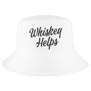 Whiskey Helps Funny Cool Comfort Performance Bucket Hat