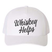 Whiskey Helps Funny Yupoong Adult 5-Panel Trucker Hat