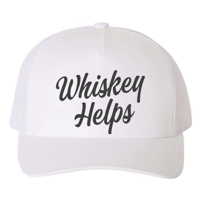 Whiskey Helps Funny Yupoong Adult 5-Panel Trucker Hat