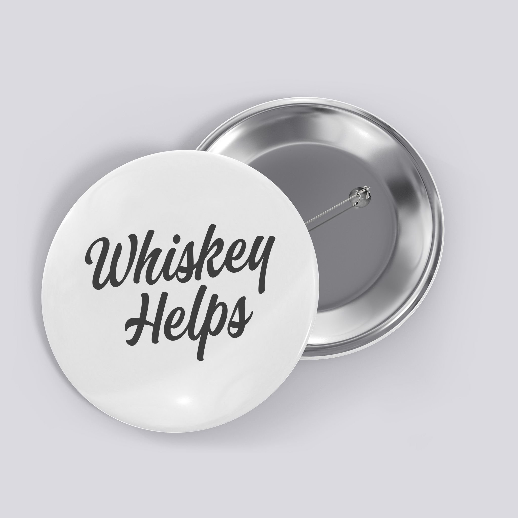 Whiskey Helps Funny Button
