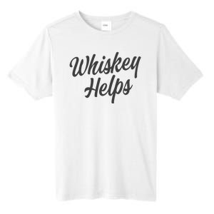 Whiskey Helps Funny Tall Fusion ChromaSoft Performance T-Shirt