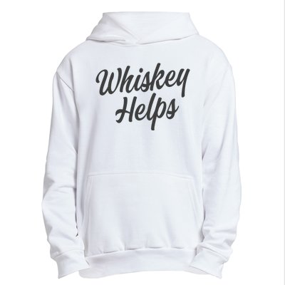 Whiskey Helps Funny Urban Pullover Hoodie