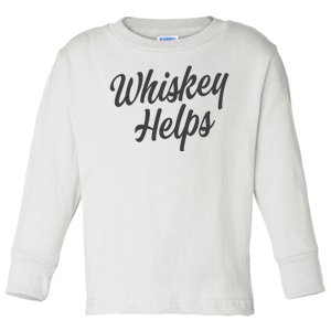 Whiskey Helps Funny Toddler Long Sleeve Shirt