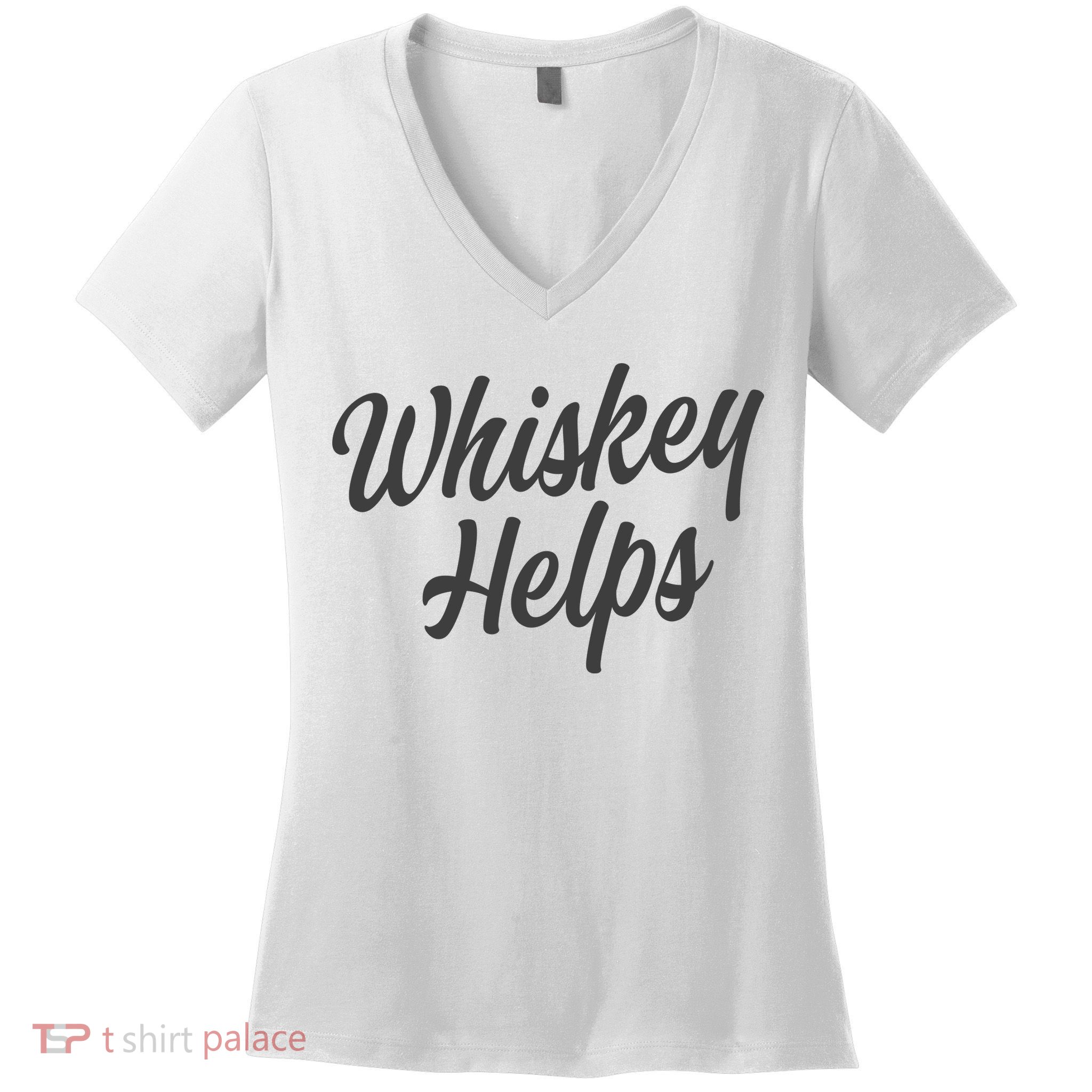 Whiskey Helps Funny Women's V-Neck T-Shirt