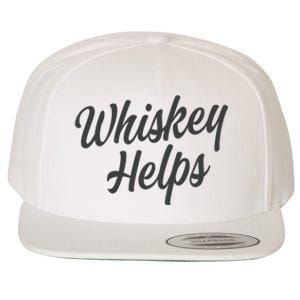 Whiskey Helps Funny Wool Snapback Cap