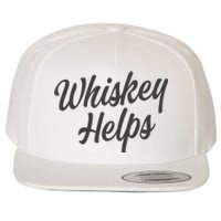 Whiskey Helps Funny Wool Snapback Cap