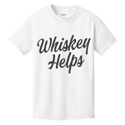 Whiskey Helps Funny Kids T-Shirt