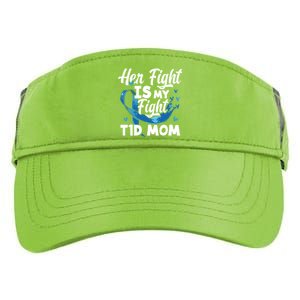 Wo Her Fight Is My Fight T1d Mom Diabetes Awareness Meaningful Gift Adult Drive Performance Visor