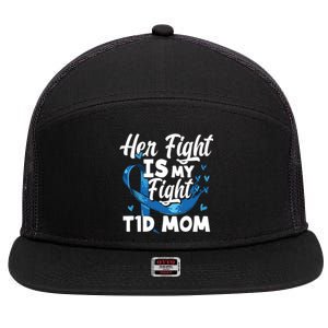 Wo Her Fight Is My Fight T1d Mom Diabetes Awareness Meaningful Gift 7 Panel Mesh Trucker Snapback Hat