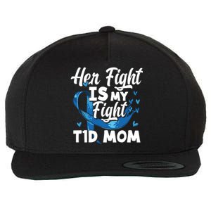 Wo Her Fight Is My Fight T1d Mom Diabetes Awareness Meaningful Gift Wool Snapback Cap