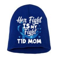 Wo Her Fight Is My Fight T1d Mom Diabetes Awareness Meaningful Gift Short Acrylic Beanie