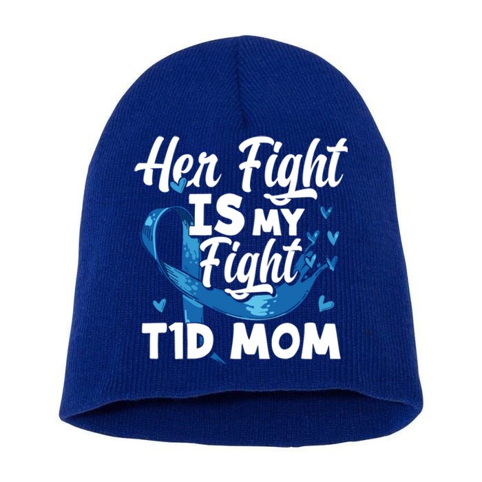 Wo Her Fight Is My Fight T1d Mom Diabetes Awareness Meaningful Gift Short Acrylic Beanie