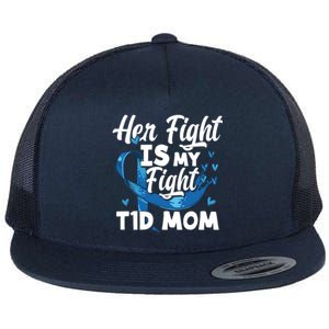 Wo Her Fight Is My Fight T1d Mom Diabetes Awareness Meaningful Gift Flat Bill Trucker Hat