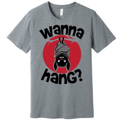 Wanna Hang Funny Bat Premium T-Shirt