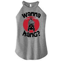 Wanna Hang Funny Bat Women’s Perfect Tri Rocker Tank