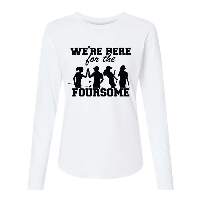 Were Here For The Foursome Funny Sarcasm Golf Lover Golfer Womens Cotton Relaxed Long Sleeve T-Shirt