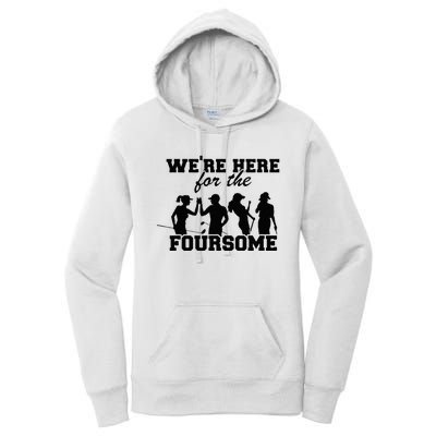 Were Here For The Foursome Funny Sarcasm Golf Lover Golfer Women's Pullover Hoodie