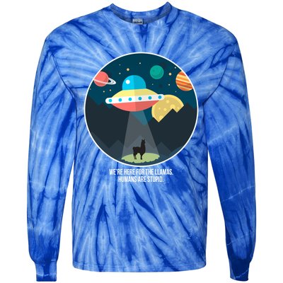 Were Here For The Llamas Hu Are Stupid Great Gift Tie-Dye Long Sleeve Shirt