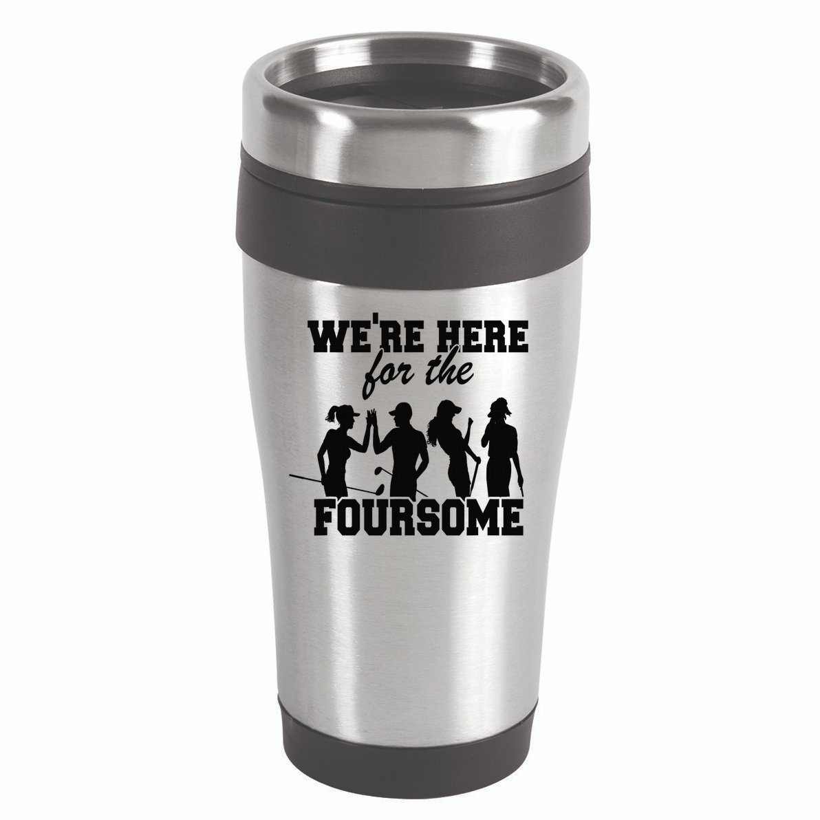 We're Here For The Foursome Funny Sarcasm Golf Lover Golfer 16oz Travel Tumbler