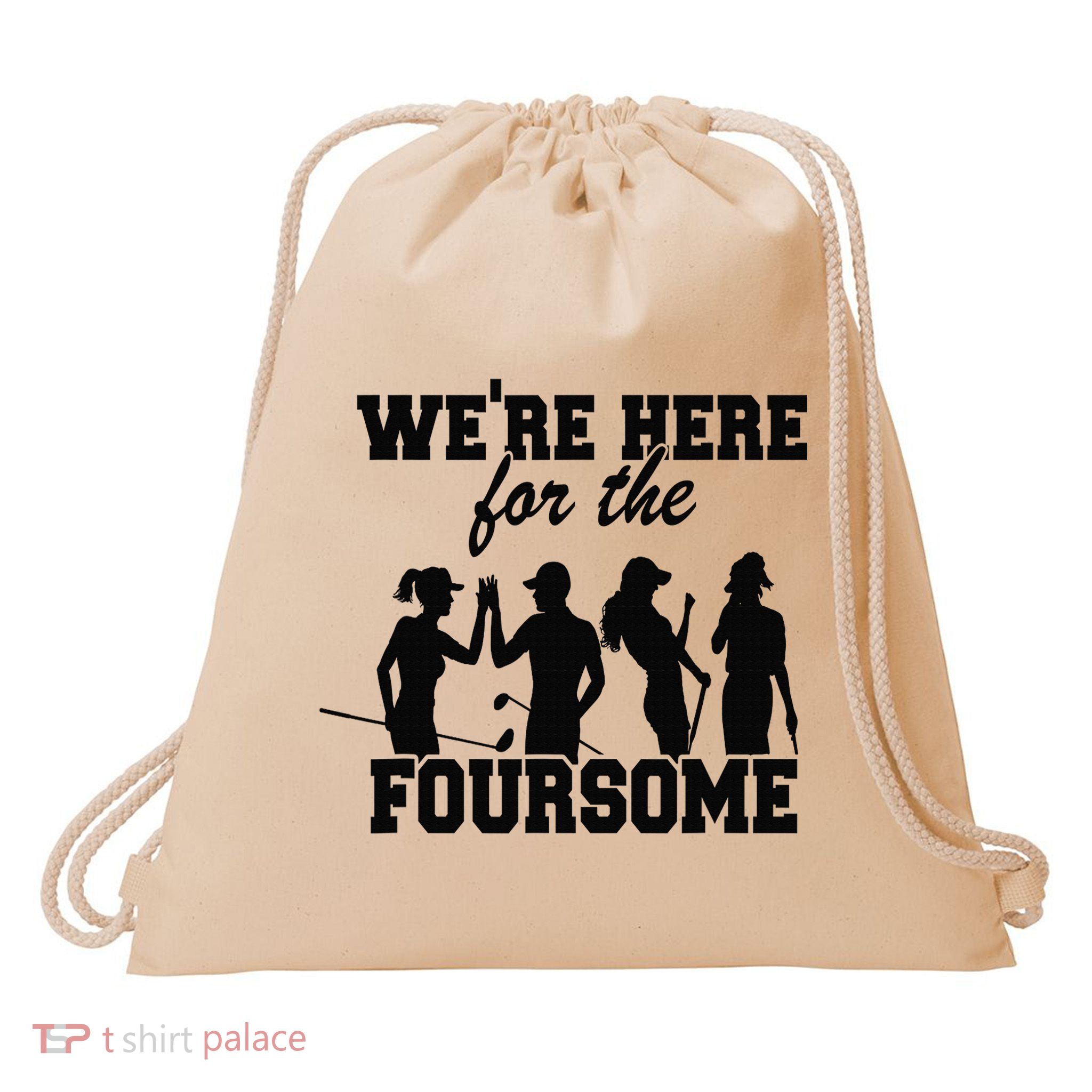 We're Here For The Foursome Funny Sarcasm Golf Lover Golfer Drawstring Bag