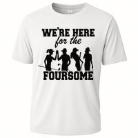 We're Here For The Foursome Funny Sarcasm Golf Lover Golfer Cooling Performance Crew T-Shirt