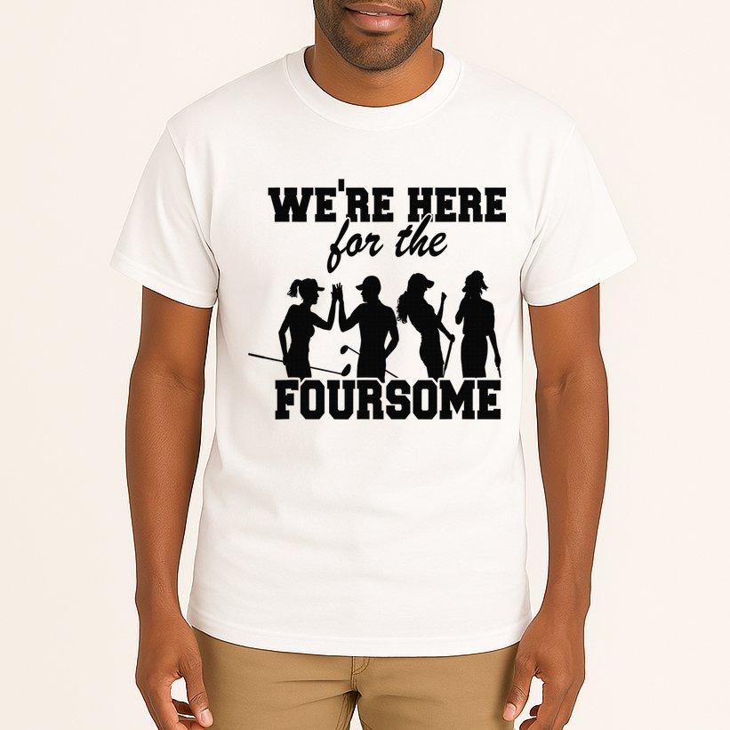 We're Here For The Foursome Funny Sarcasm Golf Lover Golfer Tall T-Shirt