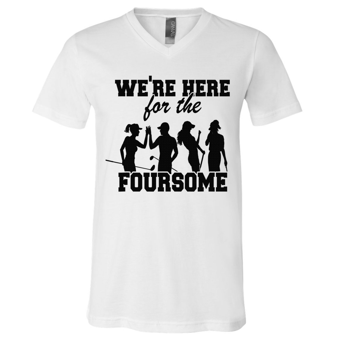We're Here For The Foursome Funny Sarcasm Golf Lover Golfer V-Neck T-Shirt